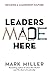 Leaders Made Here: Building a Leadership Culture (The High Performance Series Book 2)