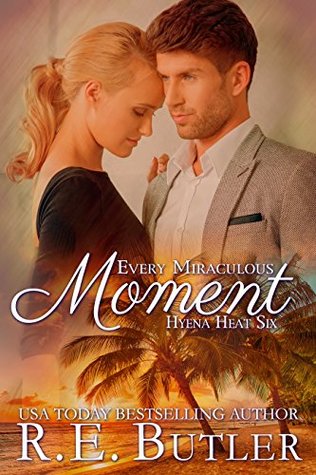 Every Miraculous Moment (Hyena Heat, #6)