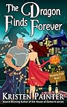 The Dragon Finds Forever by Kristen Painter