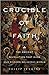 Crucible of Faith by Philip Jenkins