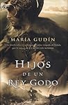 Hijos de un Rey Godo