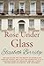 Rose Under Glass
