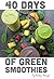 40 Days of Green Smoothies