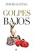 Golpes bajos (Ficción) (Spanish Edition)