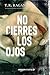 No cierres los ojos by T.R. Ragan