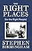 The Right Places: (for the Right People)