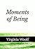 Moments of Being by Virginia Woolf