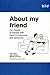 About My Friend by Karen Dodd