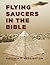 Flying Saucers in the Bible