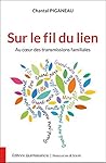 Sur le fil du lien: Au coeur des transmissions familiales (Ressources & Santé) (French Edition)