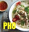 The Pho Cookbook:...