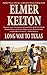 Long Way to Texas by Elmer Kelton