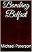 Bombing Belfast: Belfast Tr...