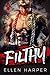 FILTHY: A Dark Bad Boy Romance
