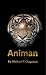 Animan by Michael K. Chapman