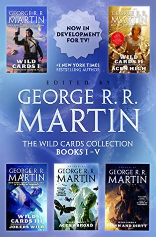 A Wild Cards Collection: Books I-V (Wild Cards I, Wild Cards II: Aces High, Wild Cards III: Jokers Wild, Wild Cards IV: Aces Abroad, Wild Cards V: Down and Dirty)
