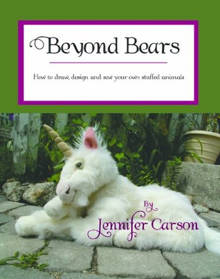 Beyond Bears: How to Draw, Design and Sew Your Own Stuffed Animals (Paperback)