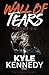 The Wall of Tears by Kyle Kennedy