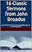 16 Classic Sermons from John Broadus by John Broadus