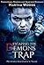 Escaping the Demon's Trap