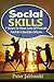 Social Skills: 7 Steps To Have Lots Of Friends And Be Liked By Others (Relationship, Friendship, Dating, Business Skills, Confidence Book 1)