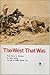 The West That Was from Texas to Montana (Bison Book)