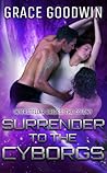 Surrender to the Cyborgs by Grace  Goodwin