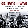 Six Days of War by Michael B. Oren