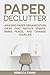 Organization Tips: Paper Declutter - Amazing Paper Organization Ideas that Reduce Stress, Bring Peace, and Change your Life