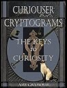 Curiouser Cryptograms: The Keys to Curiosity (Curious Cryptograms Book 2)