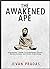 The Awakened Ape: A Biohack...