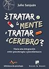 ¿Tratar la mente o tratar el cerebro? Hacia una integración entre Psicoterapia y psicofármacos (Biblioteca de Psicología) (Spanish Edition)