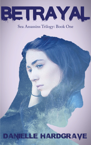 Betrayal (Sea Assassins, #1)
