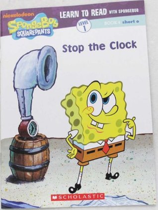 Stop the Clock (Learn to Read with Spongebob)