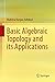 Basic Algebraic Topology an...