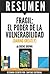 Resumen de "Fragil: El Poder de la Vulnerabilidad" (Daring Greatly), de Brene Brown: Cómo el valor de ser vulnerables transforma la manera en que vivimos (Spanish Edition)