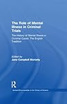 The History of Mental Illness in Criminal Cases: The English Tradition: The Role of Mental Illness in Criminal Trials (Garland Encyclopedias in the History of Science Book 1)