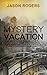 Mystery Vacation by Jason Rogers