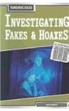 Investigating Fakes & Hoaxes