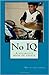 No IQ by Matty Goldberg