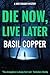 Die Now, Live Later (A Mike...