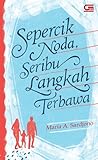 Sepercik Noda, Seribu Langkah Terbawa