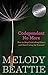 Codependent No More: How to Stop Controlling Others and Start Caring for Yourself