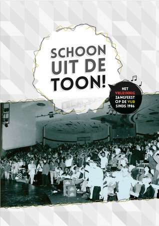 Schoon uit de toon - het Vrijzinnig Zangfeest op de VUB sinds 1986