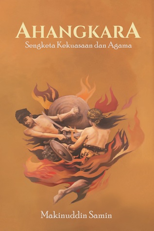 Ahangkara: Sengketa Kekuasaan dan Agama (Paperback)