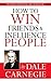 How to win friends & influence people by Dale Carnegie