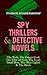 Spy Thrillers & Detective Novels: The Web, The Green God, The Film of Fear, The Ivory Snuff Box, The Blue Lights & The Brute: Espionage Thrillers & International Crime Mysteries