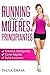 Running para Mujeres Principiantes – Entrena Inteligente, Corre Rápido y Evita Lesiones: El arte de correr - Experiencias de una corredora aficionada (Spanish Edition)