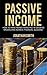 PASSIVE INCOME: How to make money investing in dividend stocks and achieve financial success