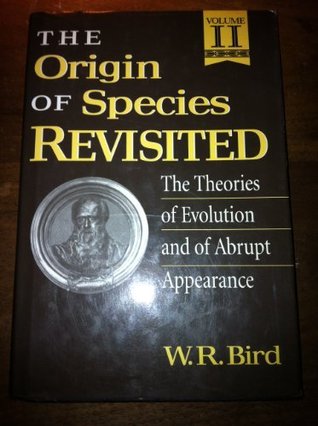 The Origin of Species Revisited: The Theories of Evolution and of Abrupt Appearance (Hardcover)